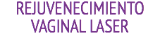 REJUVENECIMIENTO VAGINAL LASER
